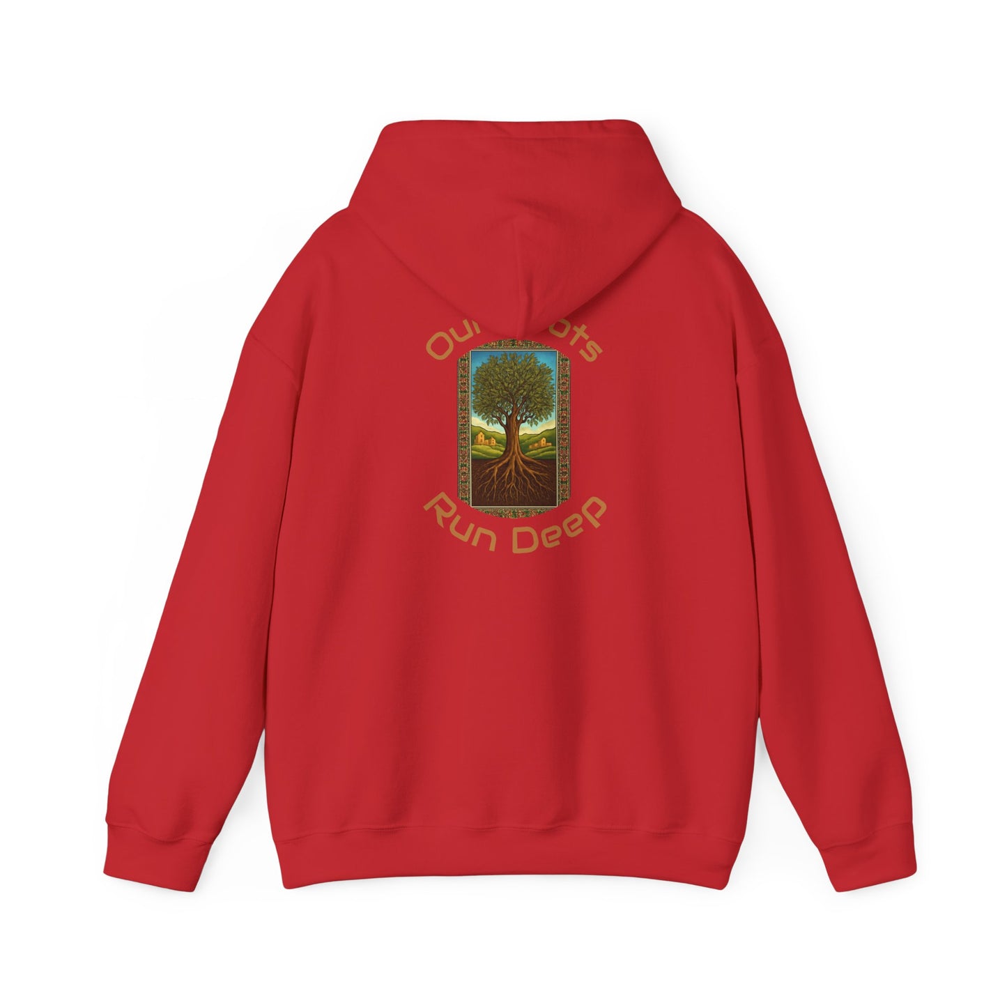 Our Roots Run Deep - Hooded Sweatshirt