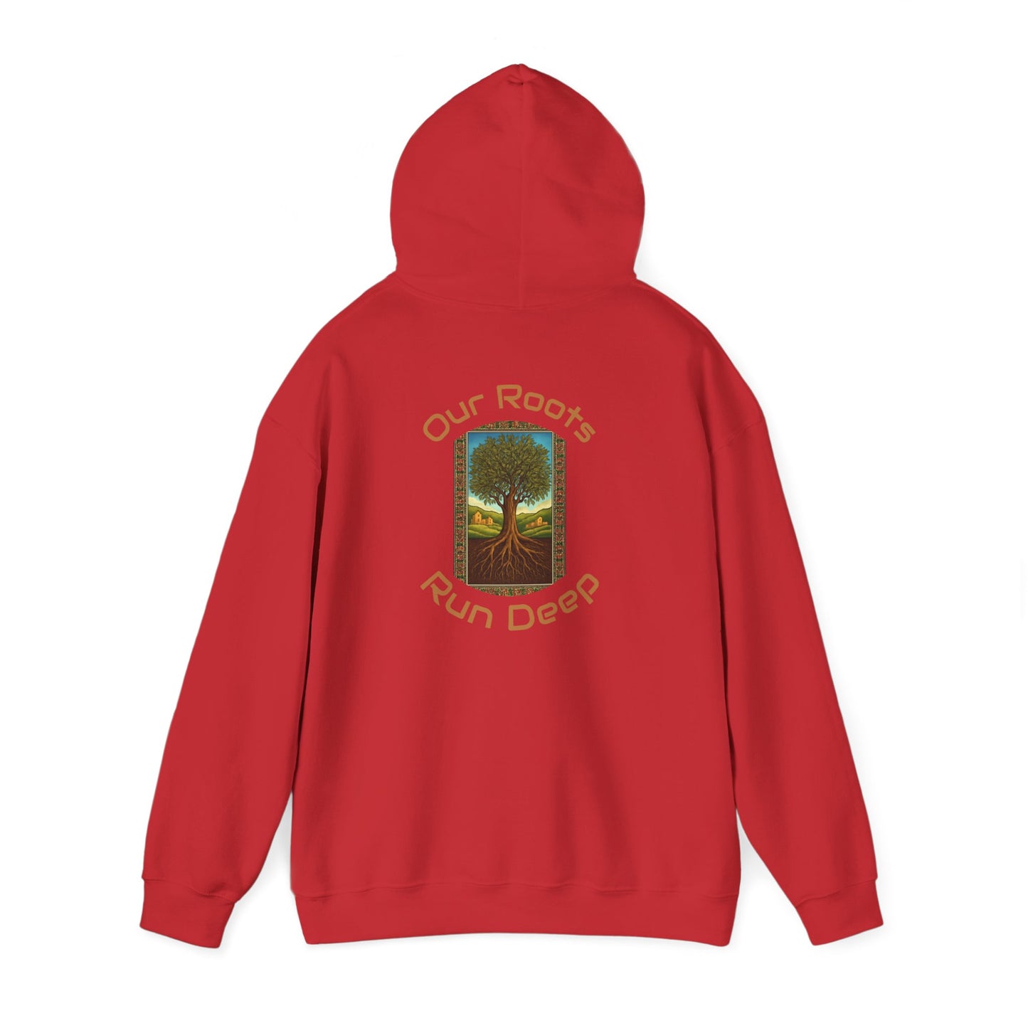 Our Roots Run Deep - Hooded Sweatshirt