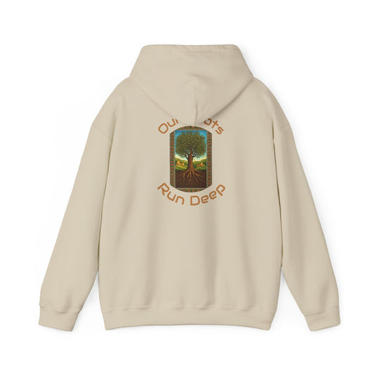 Our Roots Run Deep - Hooded Sweatshirt