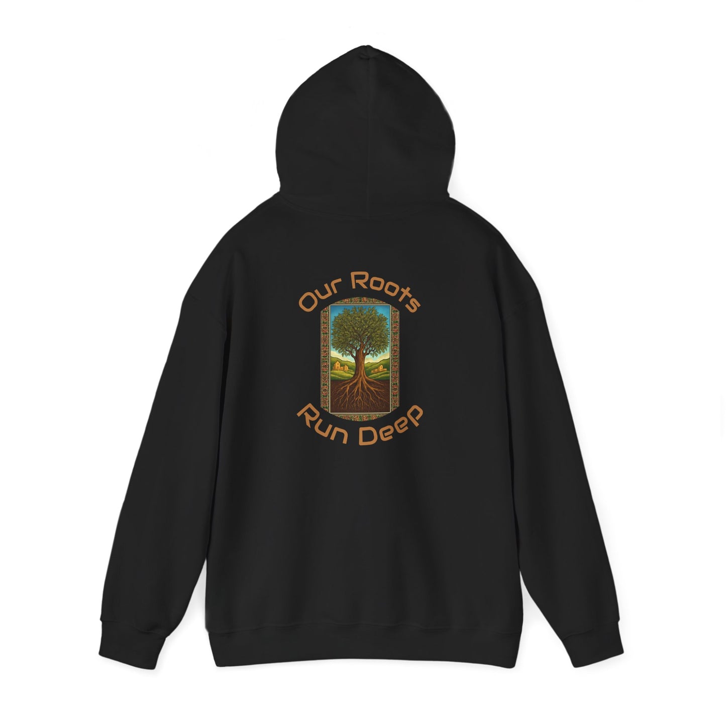 Our Roots Run Deep - Hooded Sweatshirt