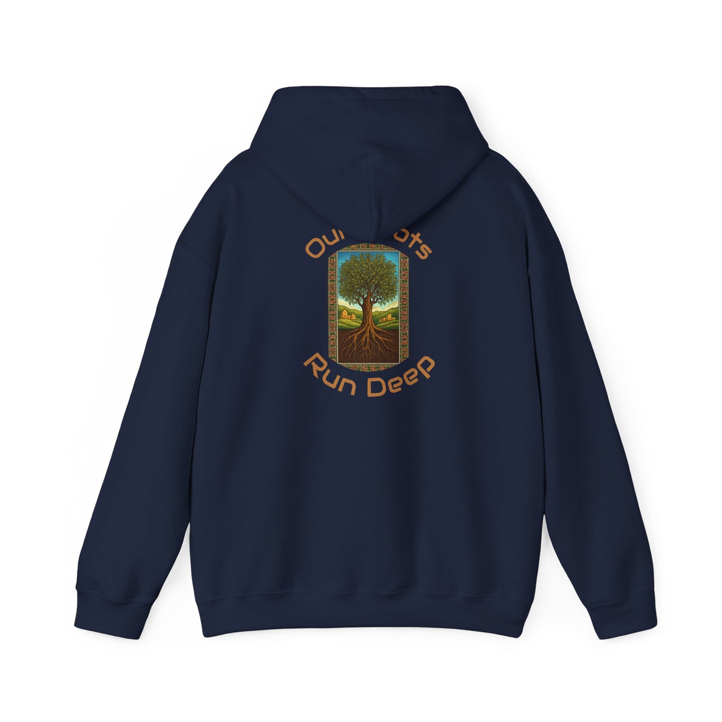Our Roots Run Deep - Hooded Sweatshirt