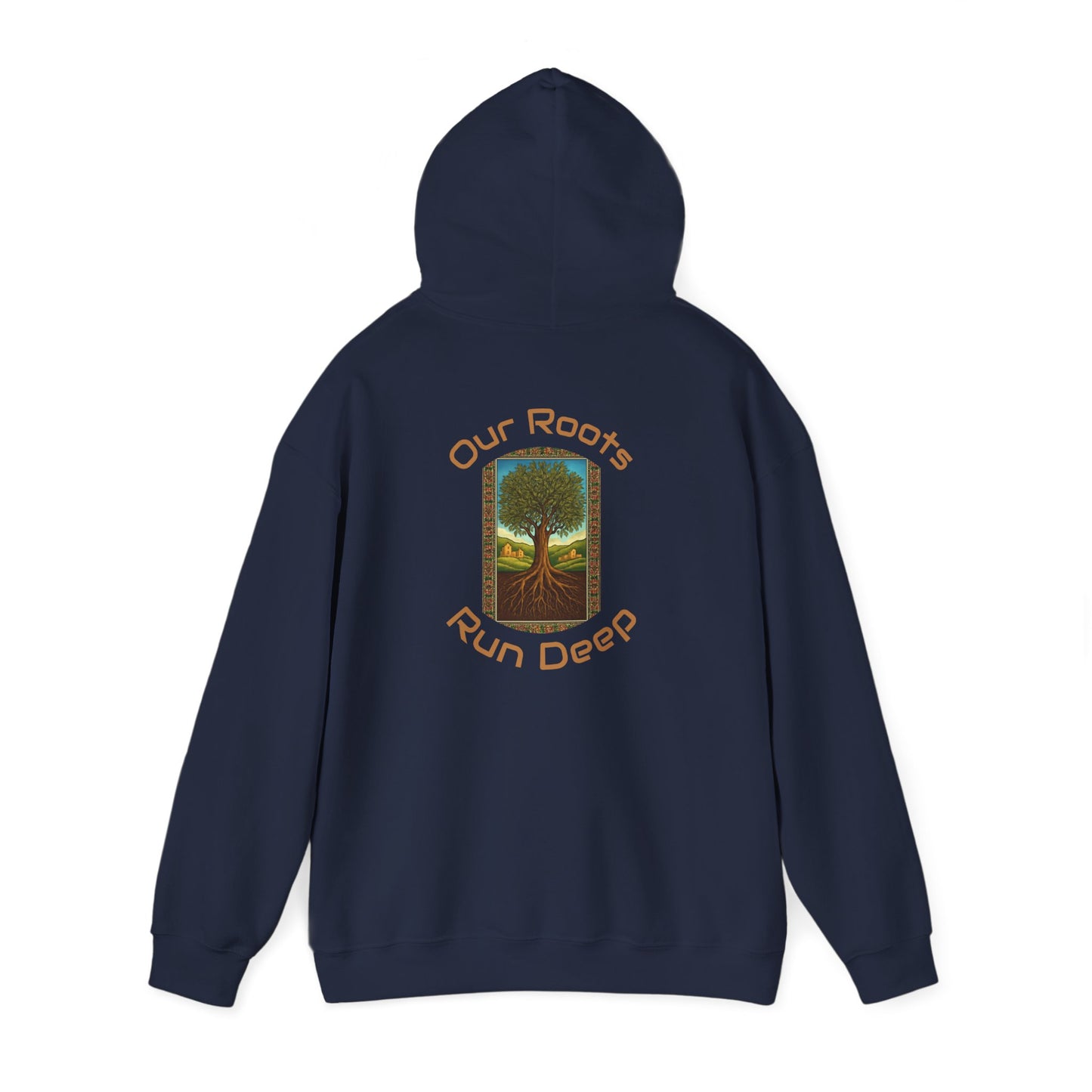 Our Roots Run Deep - Hooded Sweatshirt