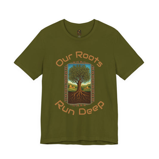 Our Roots Run Deep T-Shirt