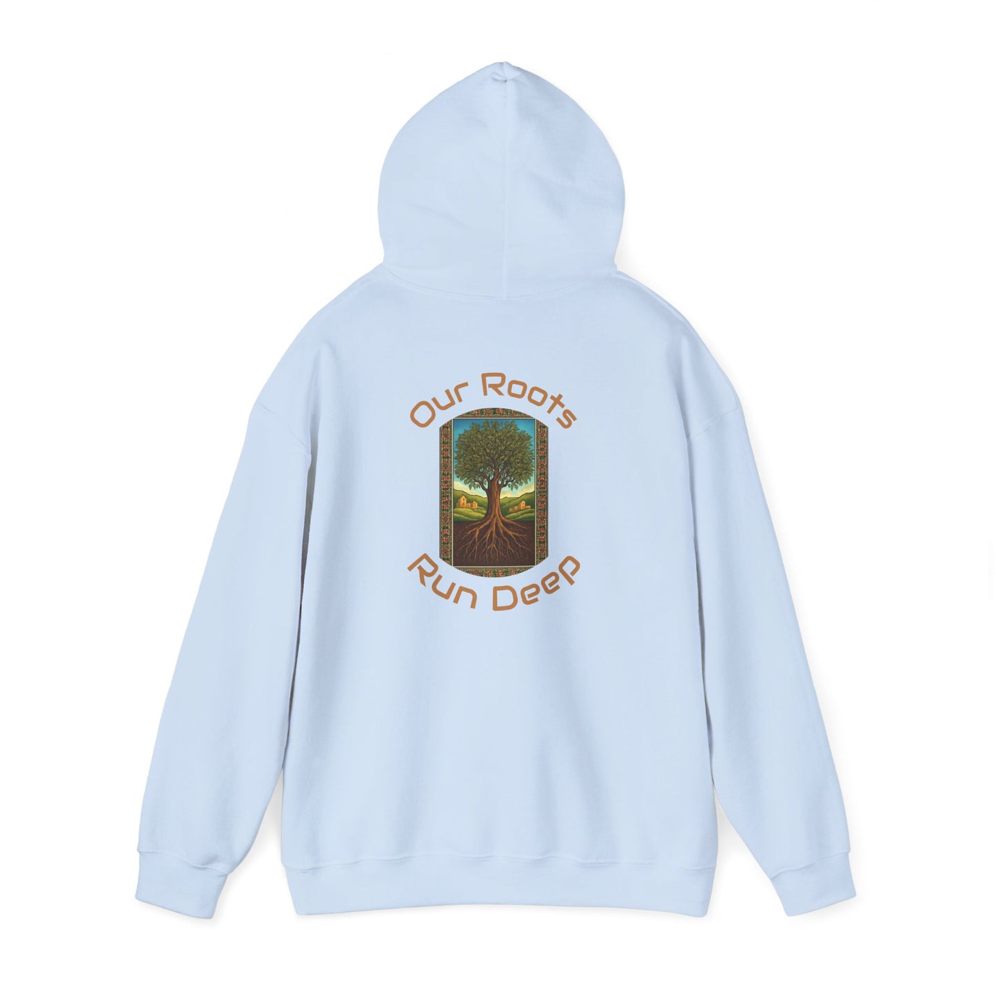 Our Roots Run Deep - Hooded Sweatshirt