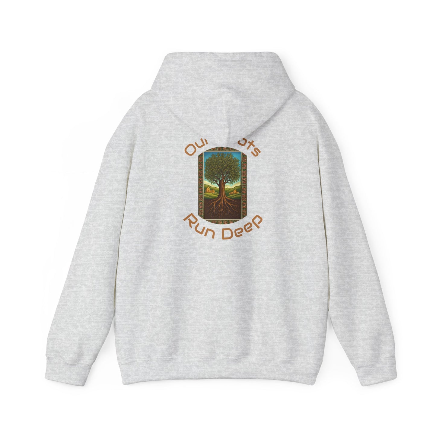 Our Roots Run Deep - Hooded Sweatshirt