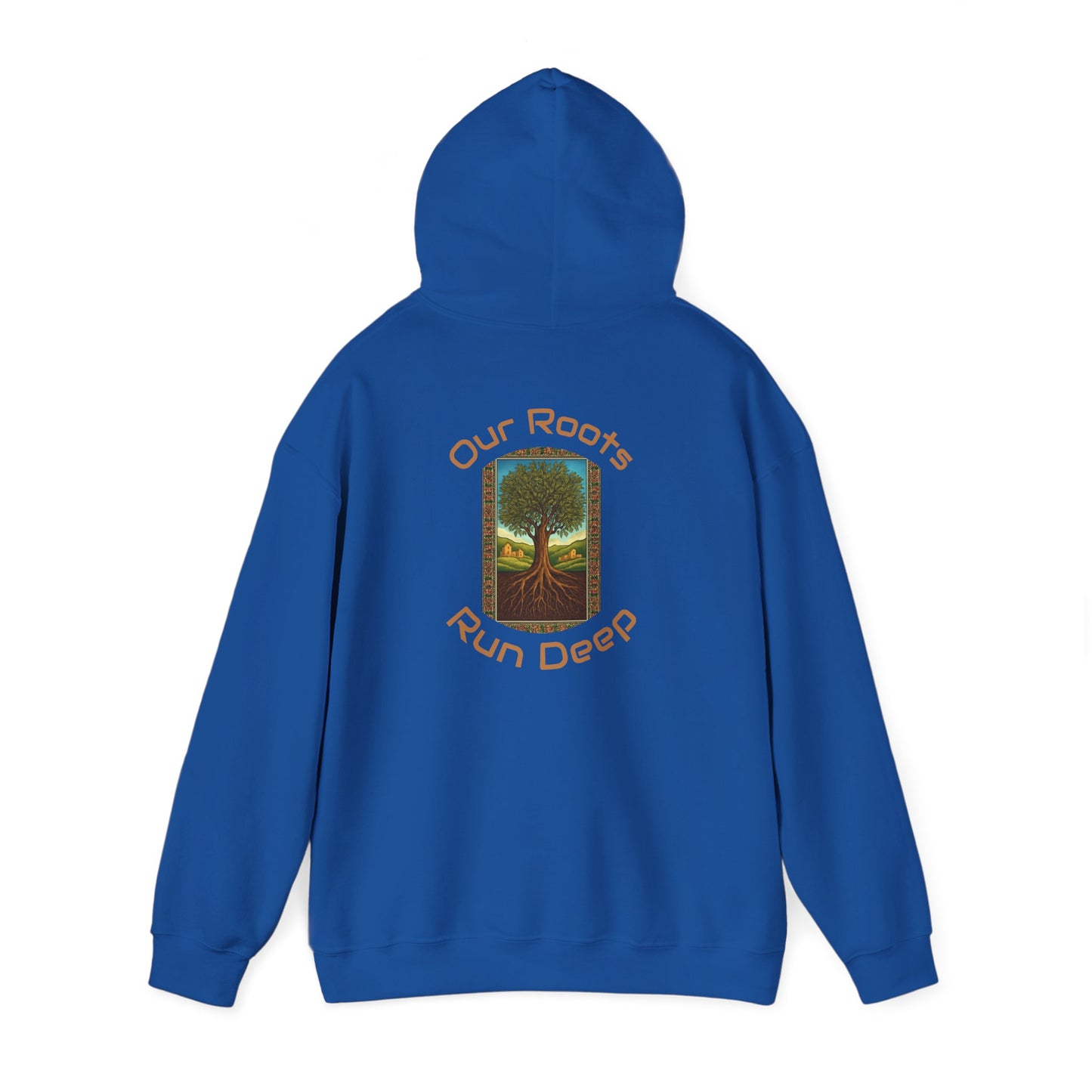 Our Roots Run Deep - Hooded Sweatshirt