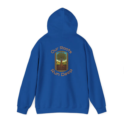 Our Roots Run Deep - Hooded Sweatshirt