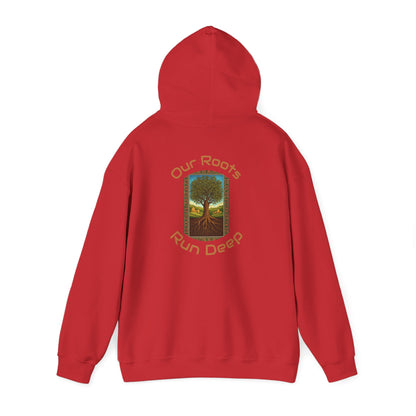 Our Roots Run Deep - Hooded Sweatshirt