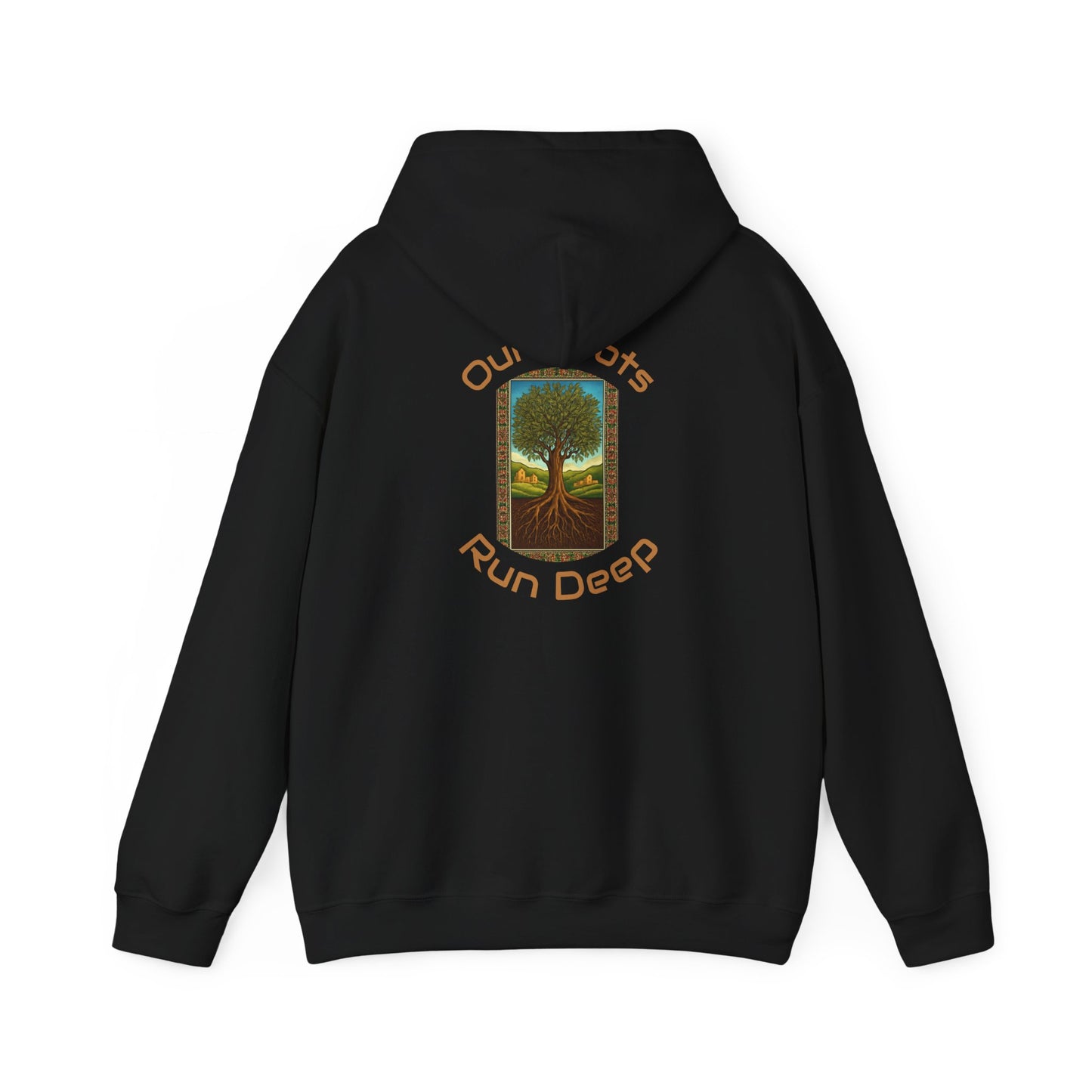 Our Roots Run Deep - Hooded Sweatshirt