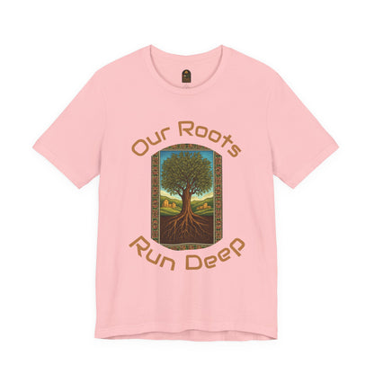 Our Roots Run Deep T-Shirt