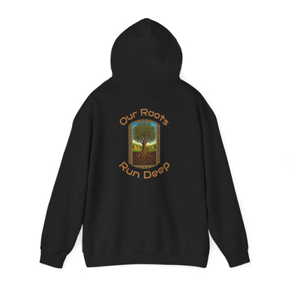 Our Roots Run Deep - Hooded Sweatshirt