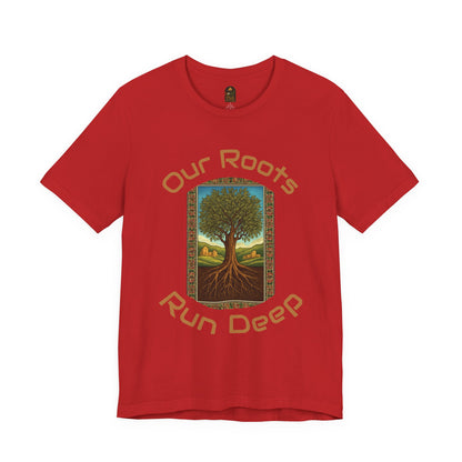 Our Roots Run Deep T-Shirt