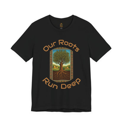 Our Roots Run Deep T-Shirt
