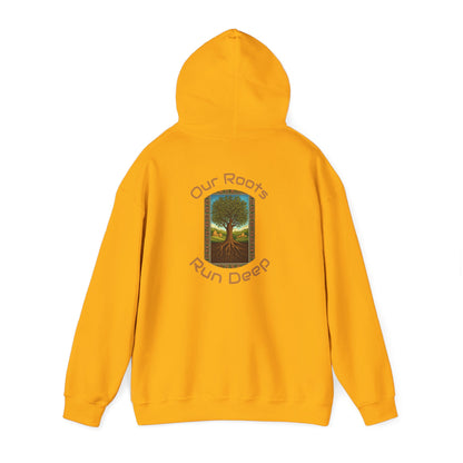 Our Roots Run Deep - Hooded Sweatshirt