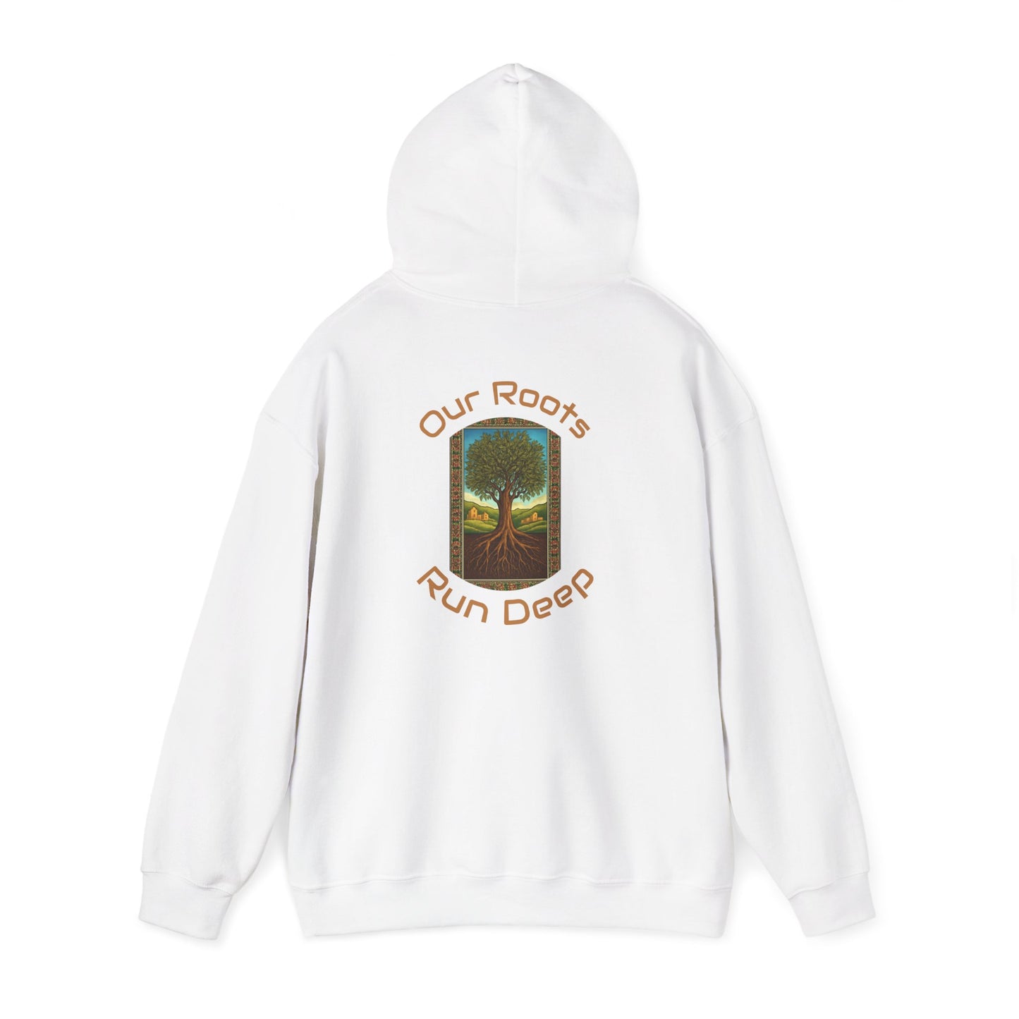 Our Roots Run Deep - Hooded Sweatshirt