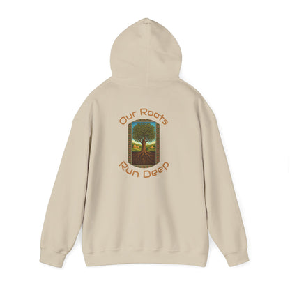 Our Roots Run Deep - Hooded Sweatshirt