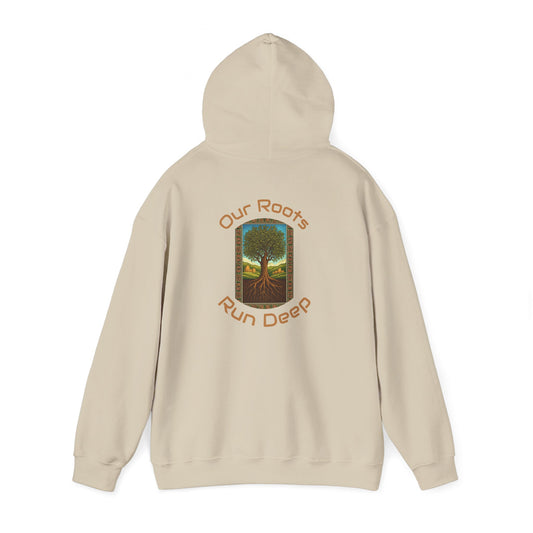 Our Roots Run Deep - Hooded Sweatshirt
