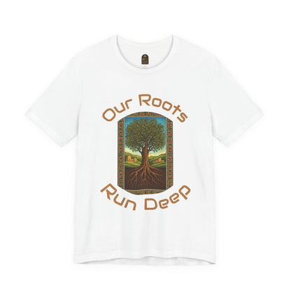 Our Roots Run Deep T-Shirt