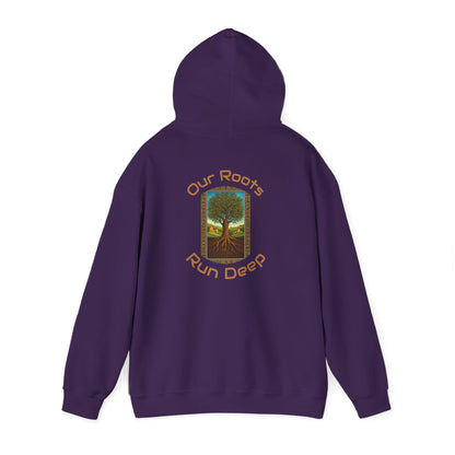 Our Roots Run Deep - Hooded Sweatshirt