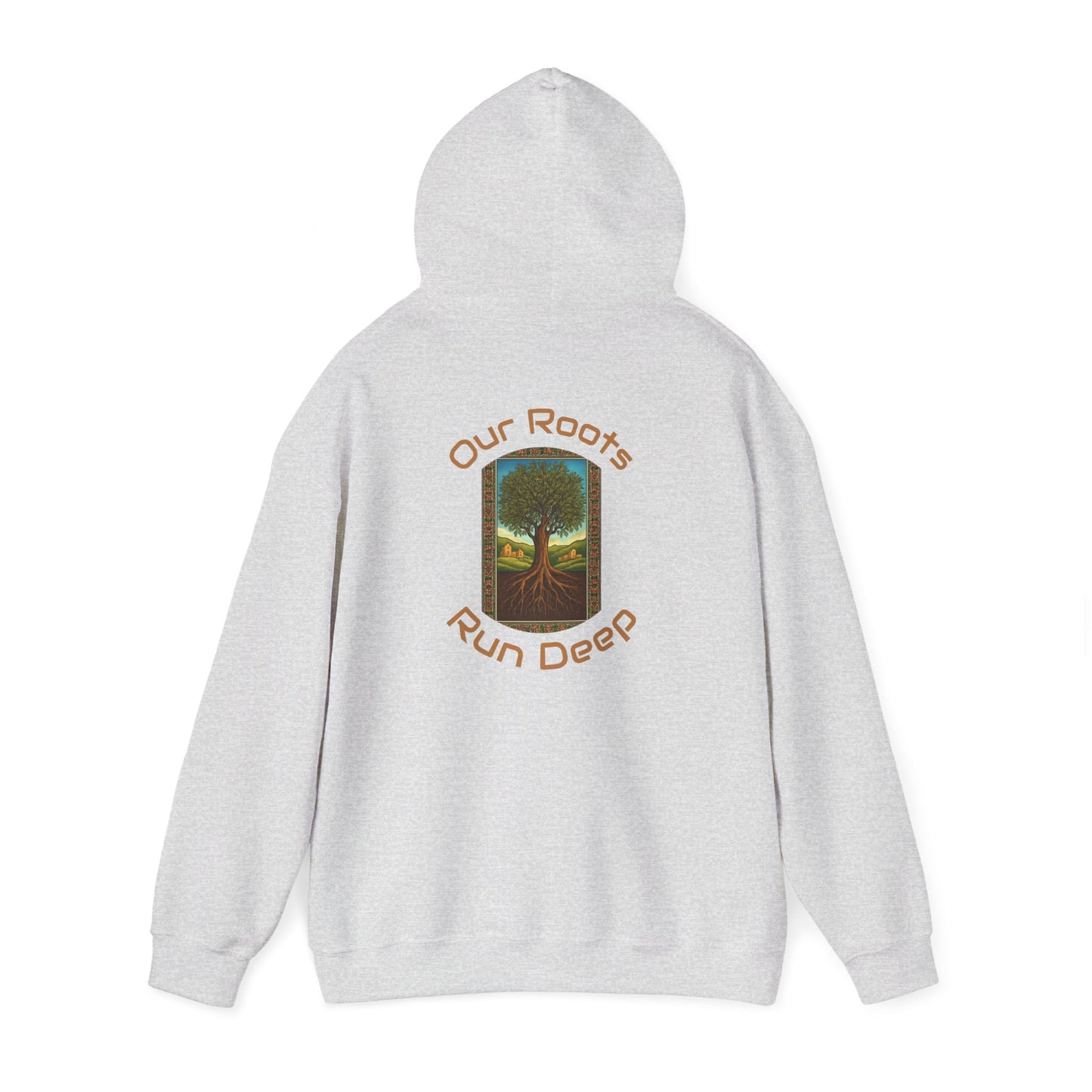 Our Roots Run Deep - Hooded Sweatshirt