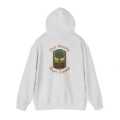 Our Roots Run Deep - Hooded Sweatshirt