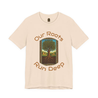 Our Roots Run Deep T-Shirt